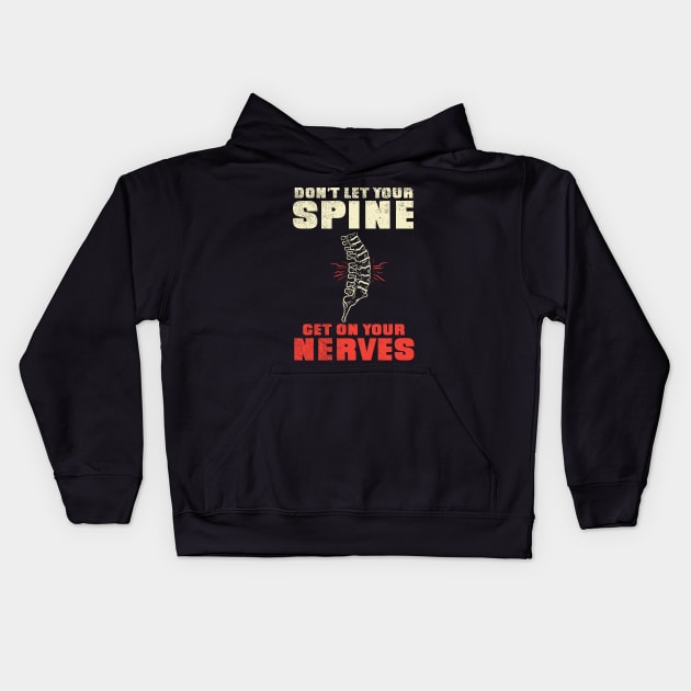 Don't Let Your Spines Get On Your Nerves Kids Hoodie by maxdax